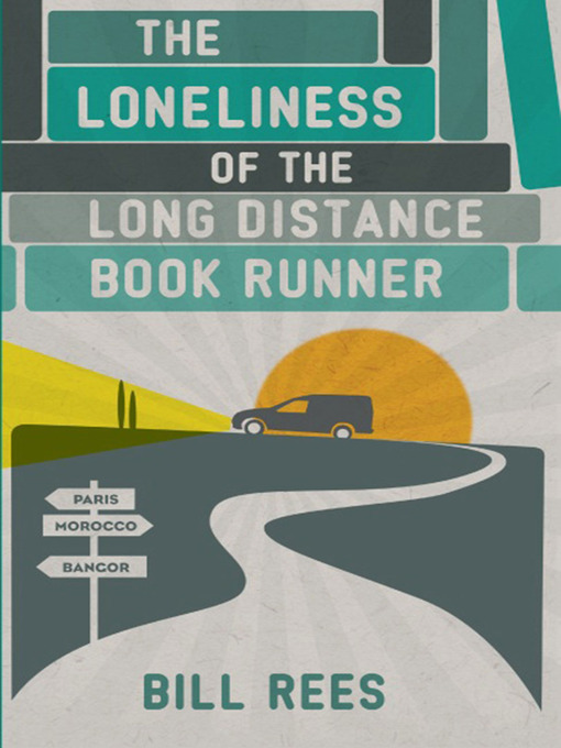 Title details for The Loneliness of the Long Distance Book Runner by Bill Rees - Available